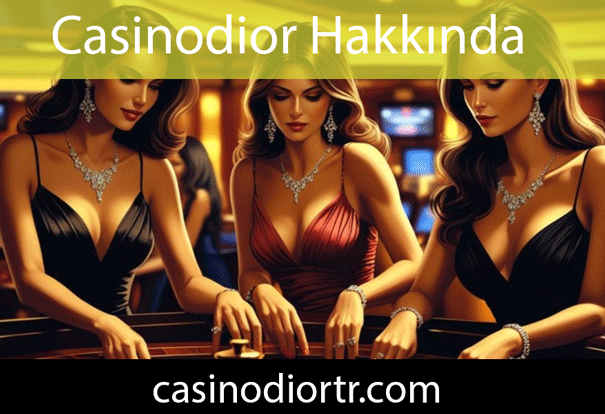 Casinodior hakkında ifade edilenler burayı özelleştirmektedir.